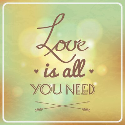 L'amour est tout ce dont vous avez besoin