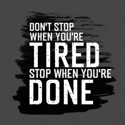 Affiche de motivation avec le lettrage "Arrêt de` de Don quand vous êtes fatigué