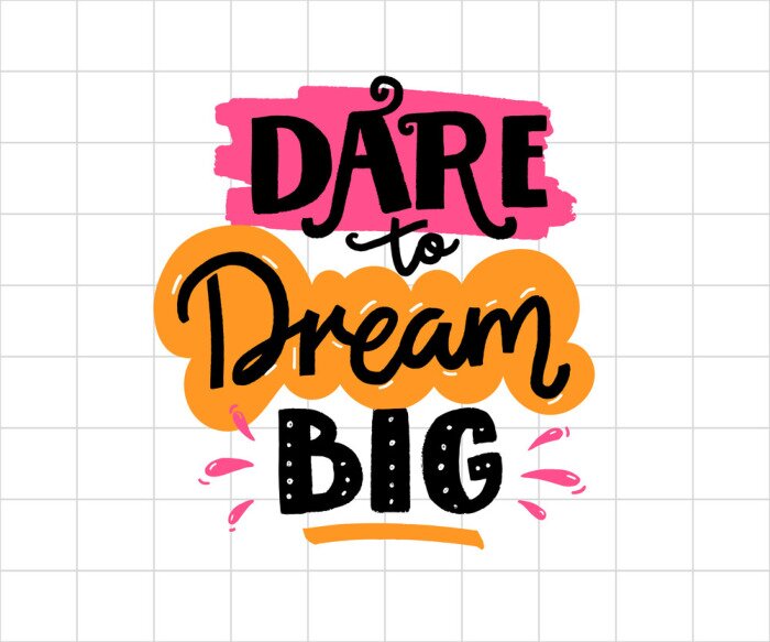 Papier peint  Dare to dream big. Positive business quote, handwritten saying. Lettering for printed tees, apparel and motivational posters,