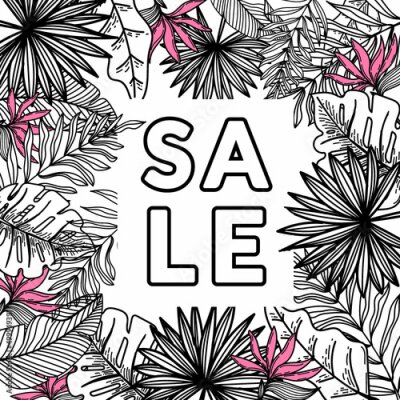 Papier peint  Discount banner, decorated with monochrome leaves and strelitzia flowers. Tropical palm leaves, monstera, and hand-drawn sketch elements. A place for your message. Vector illustration.