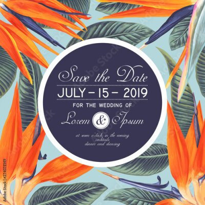 Papier peint  Floral wedding Invitation. Save the Date card with Strelitzia Reginae, tropical flowers and leaves. Hand drawn, realistic style. Summer, botanical design for party decoration. Vector illustration.