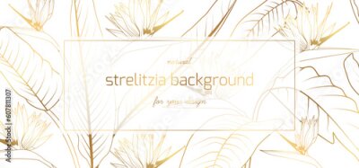 Papier peint  Strelitzia Reginea or bird of paradise flowers. Floral border frame card template. Golden gradient on white background. Vector design illustration. for bunner, wedding invitation card.