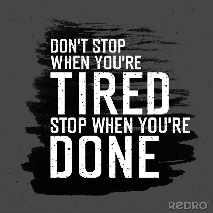 Poster  Affiche de motivation avec le lettrage &quot;Arrêt de` de Don quand vous êtes fatigué
