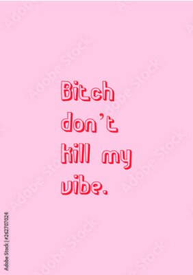 Poster  don't kill my vibe typography funny quote poster