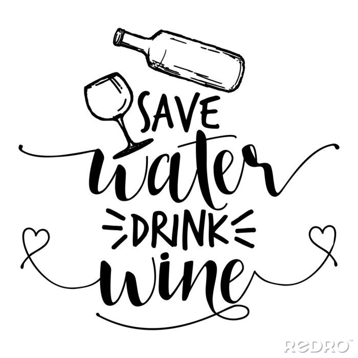 Poster  Économisez de l’eau, buvez du vin - Citation drôle ivre en vecteur isolé eps 10.