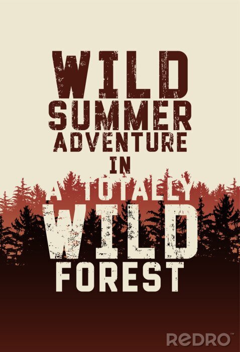 Poster  Forêt sauvage et Eco tourisme phrase typographique grunge style affiche avec sapins paysage. Rétro illustration vectorielle.