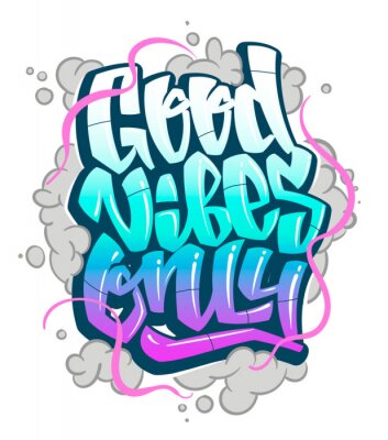 Sticker  Graffiti Inscription Good Vibes Only. Vector handwritten lettering