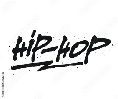 Poster  Hip - Hop, ink hand lettering. Modern brush calligraphy. Handwritten phrase.