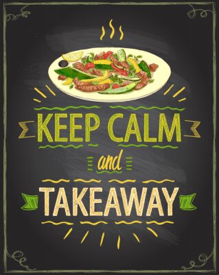 Poster  Keep calm and takeaway, chalk motivational card with warm salad takeout