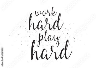 Poster  L'inscription Travaillez dur, amusez-vous bien