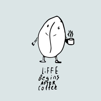 Poster  la vie commence après le café, le grain de café et le texte