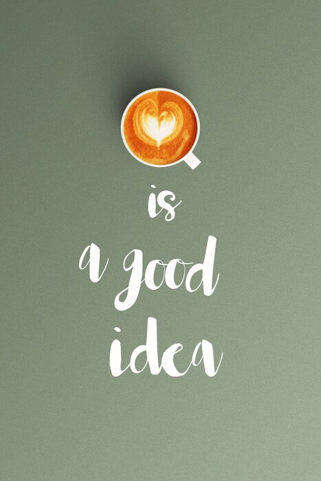 Poster  Le café est un mot bonne idée et une tasse de café latte art pour le café