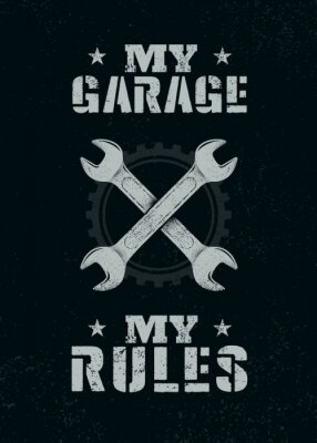 Poster  My Garage. My Rules. Creative Man Cave Motivation Interior Poster Design Concept