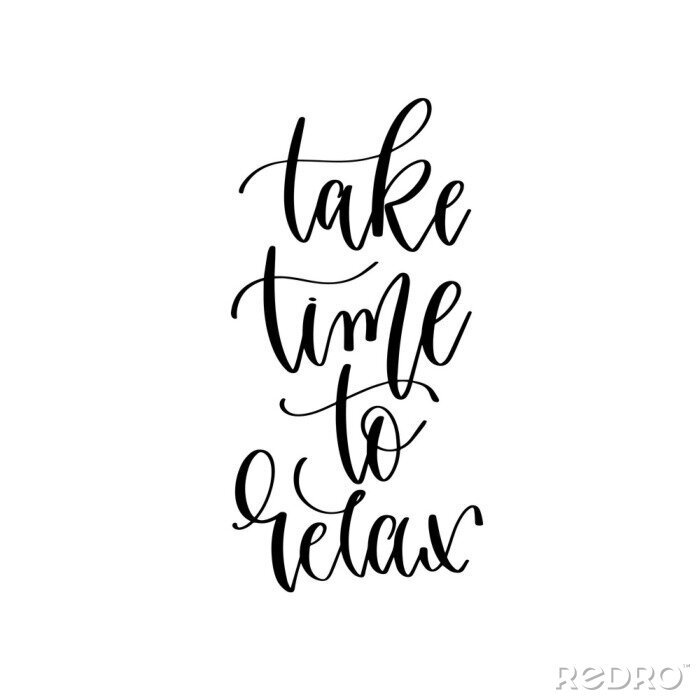 Poster  take time to relax - hand lettering inscription text, motivation and inspiration positive quote
