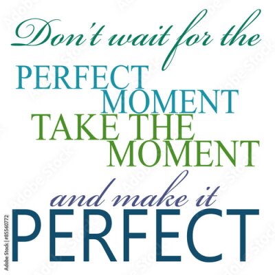 Poster  Une inscription en bleu et vert évoquant l'attente du moment opportun.