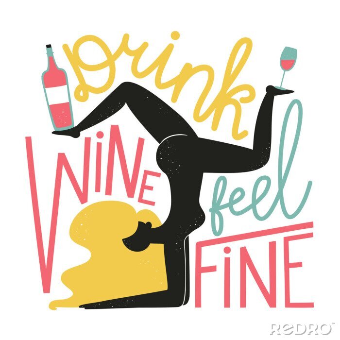 Poster  Vector illustration with woman, wine bottle and glass. Drink wine feel fine lettering quote.