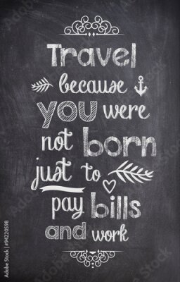 Poster  Voyage, citation, écrit, craie, noir, planche