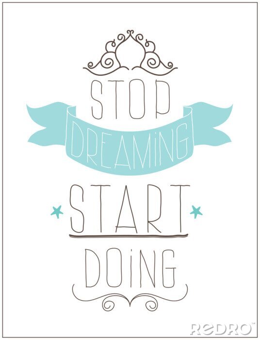Poster  Graphique rétro avec le slogan « Arrêtez de rêver, commencez à agir »