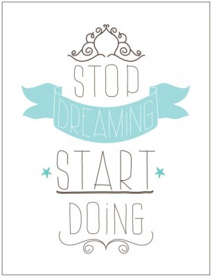 Poster  Graphique rétro avec le slogan « Arrêtez de rêver, commencez à agir »