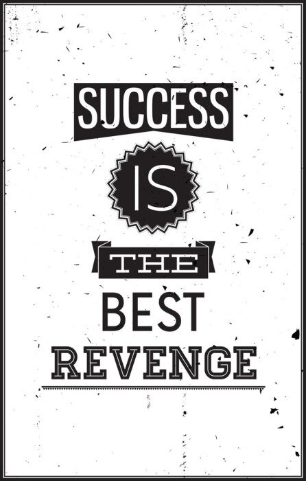 Poster  L'inscription « Le succès est la meilleure des vengeances »