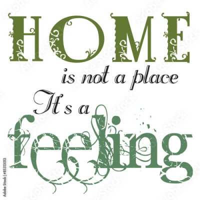 Poster  L'inscription « Home is not a place... »