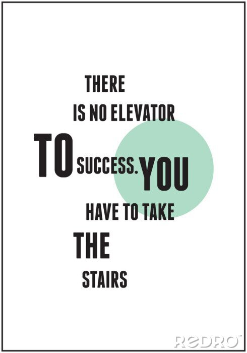 Poster  Le slogan : « Il n'y a pas d'ascenseur pour le succès. Il faut prendre les escaliers. »