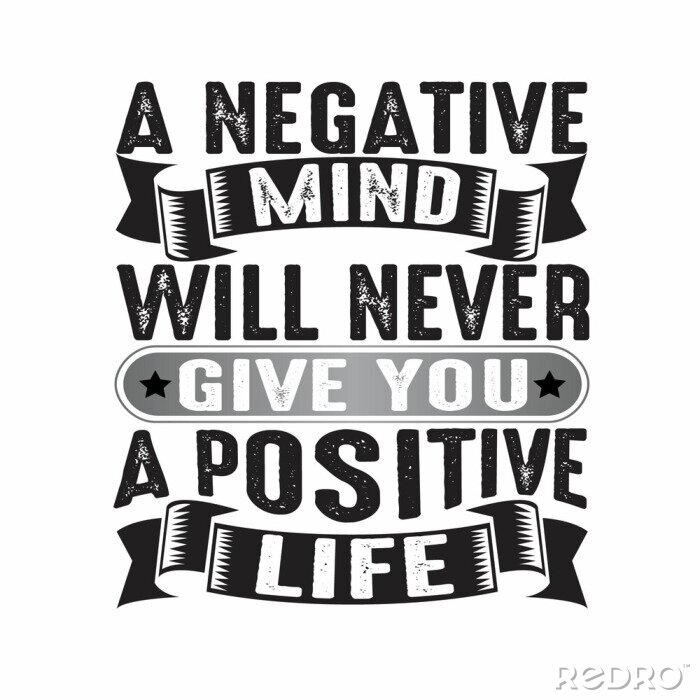 Sticker  A negative mind will never give you a positive, good for print