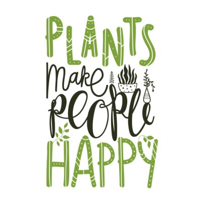 Sticker  Apparel lettering and calligraphy print with quote - plants make people happy.