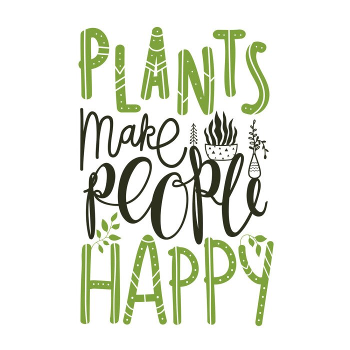 Sticker  Apparel lettering and calligraphy print with quote - plants make people happy.