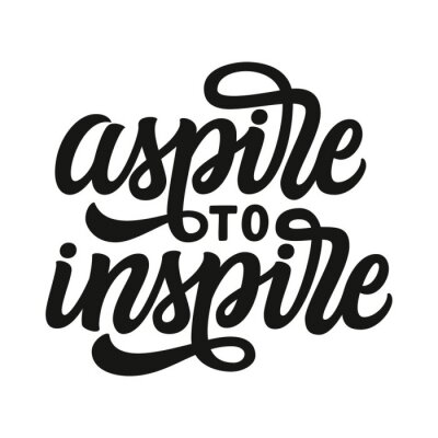 Sticker  Aspire to inspire. Hand lettering text