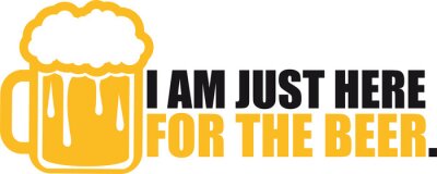 Sticker  conception je suis juste ici pour la bière spruch texte logo glas bier krug oktoberfest trinken feiern parti alkohol flasche