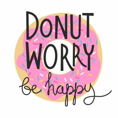 Sticker  Don't worry be happy lettering print for t-shirt with donut