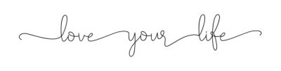 Sticker  Love your life. Lettering motivational typography script positive love quote. Banner vector design. Hand drawn modern calligraphy inspirational phrase, enjoy slogan text - love your life.