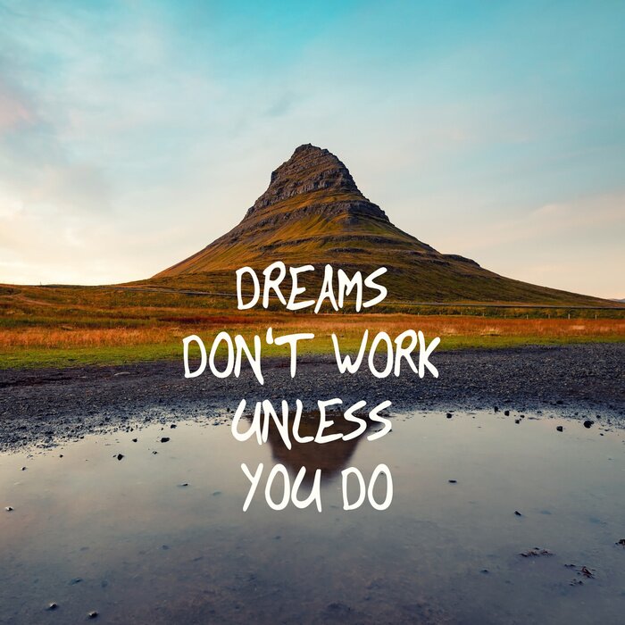 Sticker  Motivational and inspirational quote - Dreams don't work unless you do.