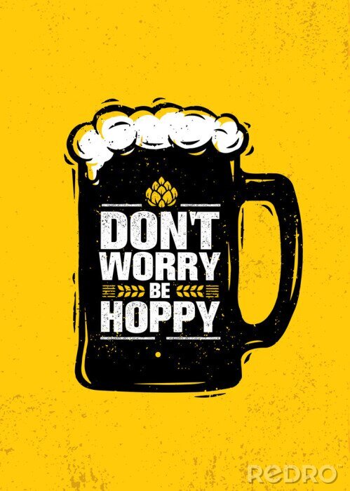 Sticker  Ne vous inquiétez pas Soyez Hoppy. Funny Inspiration Motivation Artisanat Brasserie de bière Artisan Creative Vector Sign Concept