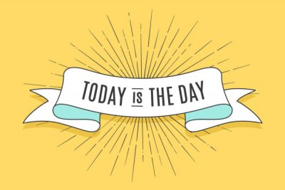 Sticker  Ruban à la mode vintage avec texte Aujourd'hui est le jour et le dessin linéaire des rayons du soleil. Bannière ancienne colorée avec ruban, élément dessiné à la main pour la conception - bannières, a