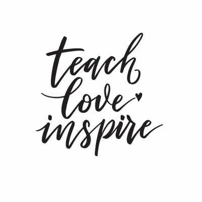 Sticker  Teach, love, inspire. Inspirational quote.   Hand lettering. Hand drawn modern brush calligraphy. Vector illustration. 