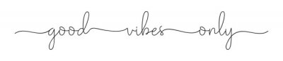 Sticker  VIBES GOOD ONLY. Simple positive lettering typography script quote good vibes only. Poster, card, vector design banner. Hand drawn modern calligraphy slogan text - good vibes only.