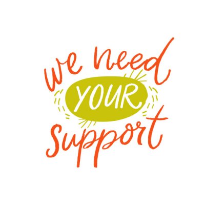Sticker  We need your support. Asking clients help concept with handwritten text on white background. Small business problems during crisis. Vector banner design