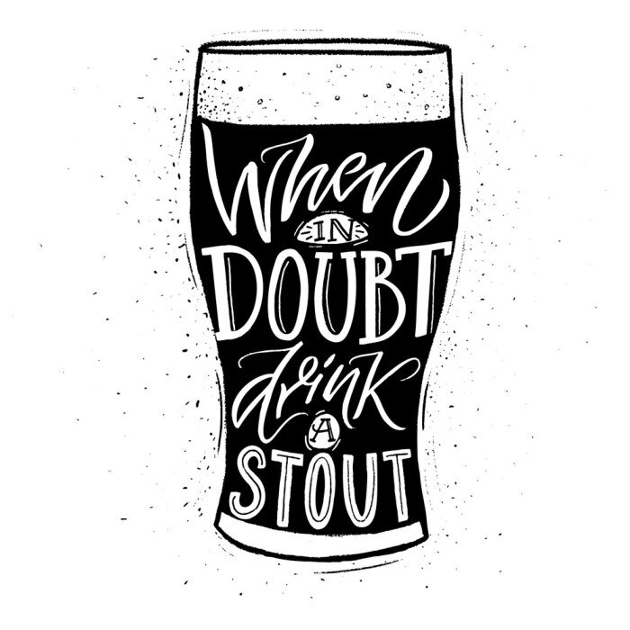 Sticker  When in doubt, drink a stout. Funny inspirational quote about beer with hand lettering for pubs, bars and t-shirt design. Black and whiite typographic design.