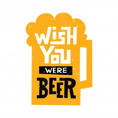 Sticker  Wish you were beer - handwritten lettering quote for postcards, banners, t-shirts. Vector illustration EPS 10.