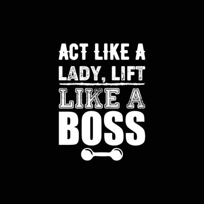 Tableau  Act like a lady, lift like a boss. gym t-shirt design vector