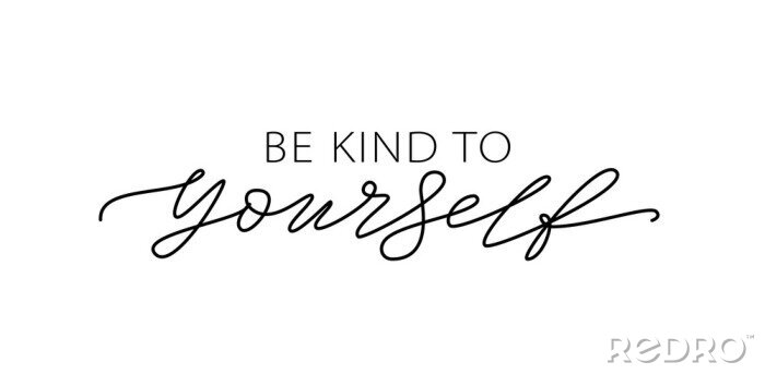 Tableau  Be kind to yourself. Text about taking care of yourself. Design print for t shirt, card, banner. Vector illustration. Healthcare Skincare. Take time for your self.