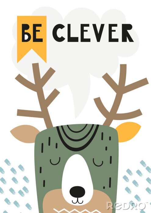Tableau  Childish poster with cute deer in Scandinavian style. Vector Illustration. Kids illustration for nursery design. Great for baby clothes, greeting card, wrapping paper. Lettering Be clever.