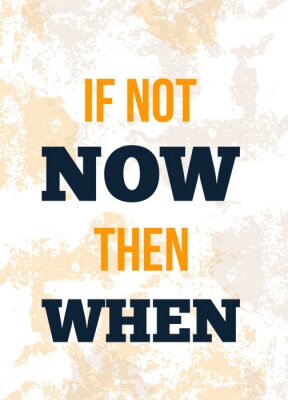 Citation typographique Si pas maintenant alors quand