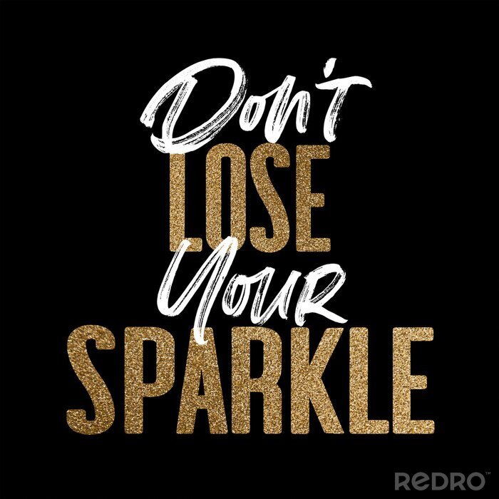 Tableau  Don't lose your sparkle, gold and white inspirational motivation quote