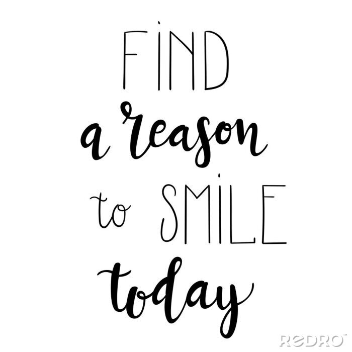Tableau  &quot;Find a reason to smile today&quot; hand drawn vector lettering. Inspirational/motivational quote/slogan. Positive lifestyle concept. 