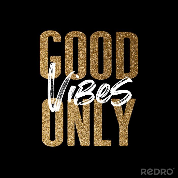 Tableau  Good vibes only, gold and white inspirational motivation quote