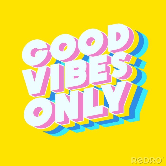 Tableau  Good vibes only motivational poster 3d bold colorful modern typography. Inspirational positive sign. Quote typographic template. Vector 10 eps