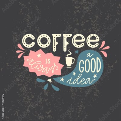 Tableau  Inscription Le café est toujours une bonne idée style affiche rétro